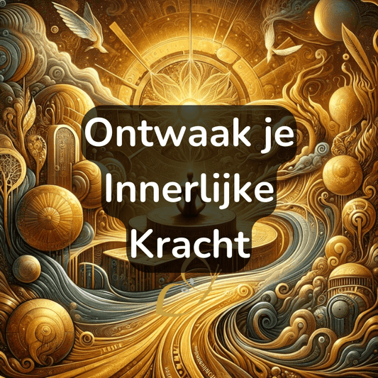 ONTWAAK JE INNERLIJKE KRACHT 7-WEEKSE - ONLINE TRAINING